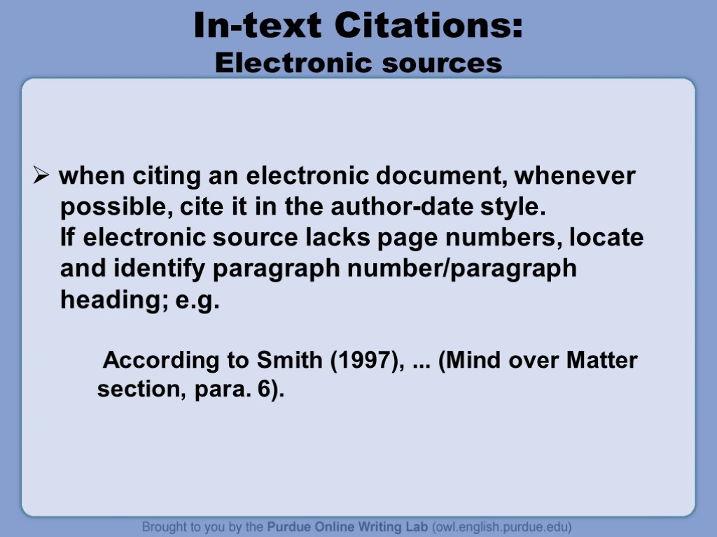 In-text Citations: Electronic sources when citing an electronic document, whenever possible, cite it in